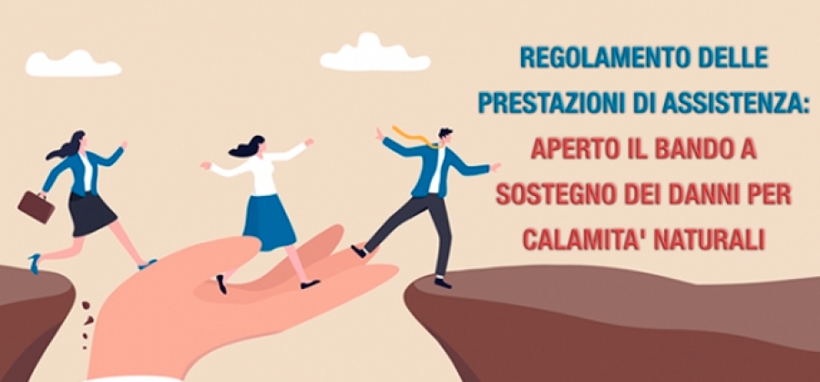 PUBBLICATO IL BANDO PER ACCEDERE AI SOSTEGNI PER DANNI A SEGUITO DI CATASTROFI O CALAMITA’