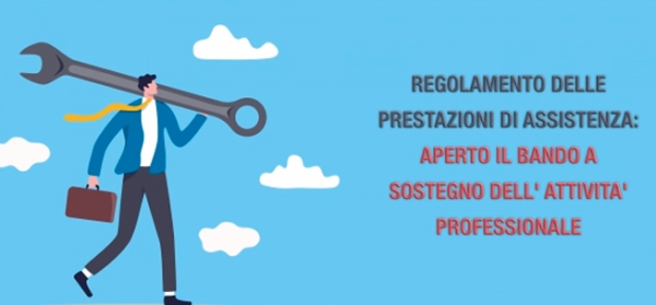 PUBBLICATO IL BANDO A SOSTEGNO DEI BISOGNI DELL’ATTIVITA’ PROFESSIONALE