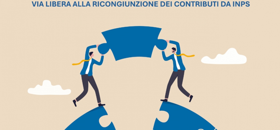 VIA LIBERA ALLA RICONGIUNZIONE DEI CONTRIBUTRI DA INPS